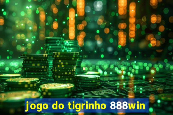 jogo do tigrinho 888win